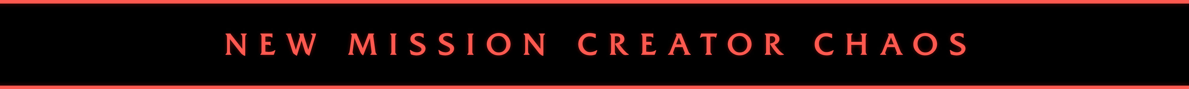 Banner featuring text that reads: New Mission Creator Chaos.